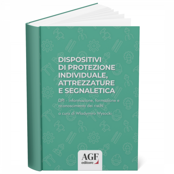 Copertina del libro DISPOSITIVI DI PROTEZIONE INDIVIDUALE, ATTREZZATURE E SEGNALETICA DPI Informazione, formazione e riconoscimento dei rischi